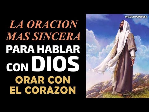 La Oración más Sincera del Mundo para Hablar con Dios y Orar con el Corazón