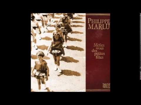 Philippe Marlu - 03 Méfiez-vous des petites filles - 01 Aux innocents