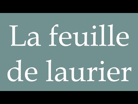 How to Pronounce ''La feuille de laurier'' (The bay leaf) Correctly in French