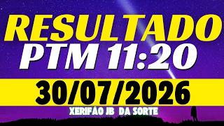 Resultado do jogo do bicho ao vivo - PTM 11:20 - 30/07/2026