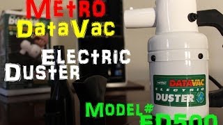 Video thumbnail for Metro DATAVAC Electric Duster ~ ED500 Vacuum Demonstration by bigkrisp