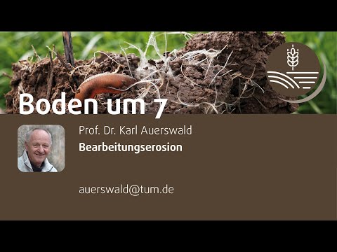 Bearbeitungserosion. Was ist denn das? Vortrag von Prof. Dr. Karl Auerswald
