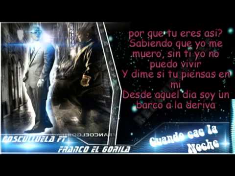 Franco El Gorila Ft Cosculluela   Cuando Cae La Noche LETRA