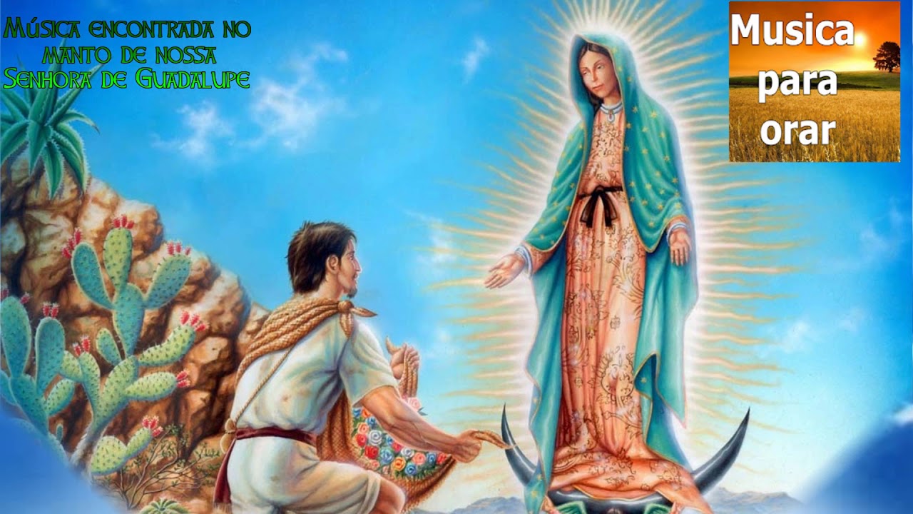Musica do Céu encontrada no manto de Nossa Senhora de Guadalupe
