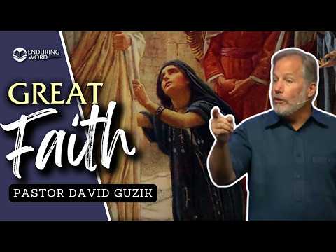 Great Faith - Matthew 15:21-28