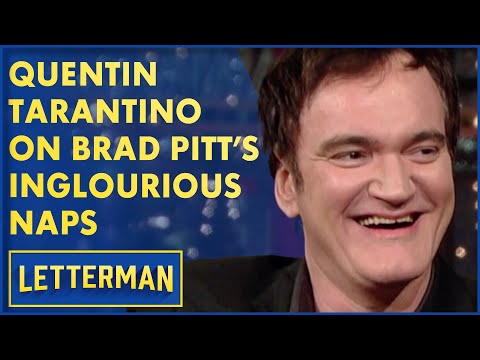 Quentin Tarantino On Brad Pitt's "Inglourious Basterds" Naps | David Letterman