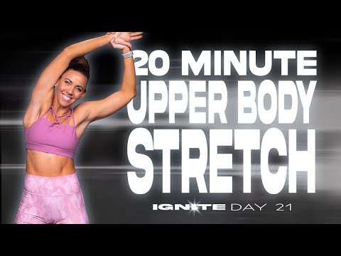 20 Minute Upper Body Stretch | IGNITE - Day 21