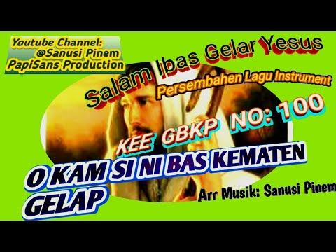 @ Instr KEE GBKP NO: 100 || O KAM SI NI BAS KEMATEN GELAP || (2023)