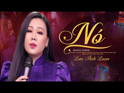 Nó - Lưu Ánh Loan | Bài Hát Chạm Tới Cảm Xúc Người Nghe