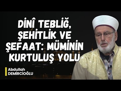 Allah Yolunda Mücadele ve Şehitlik: Ahiretin Büyük Mükâfatı | Abdullah Demircioğlu