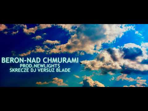 Beron- Nad Chmurami (prod. Newlight$) skrecze VeRsuz Blade