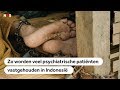 INDONESIË: Psychiatrische patiënten vaak vastgeketend in Indonesië