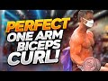 Perfect One Arm Biceps Curl!