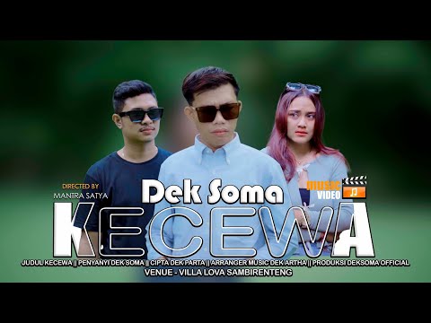 Dek Soma - Kecewa (Official Musik Video)