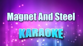 Egan, Walter - Magnet And Steel (Karaoke &amp; Lyrics)