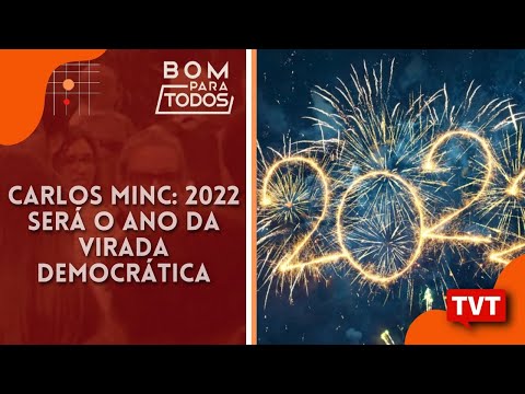 “2022 será o ano da virada democrática” - Carlos Minc