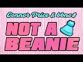 Connor Price & bbno$ - Not A Beanie (Lyric Video)