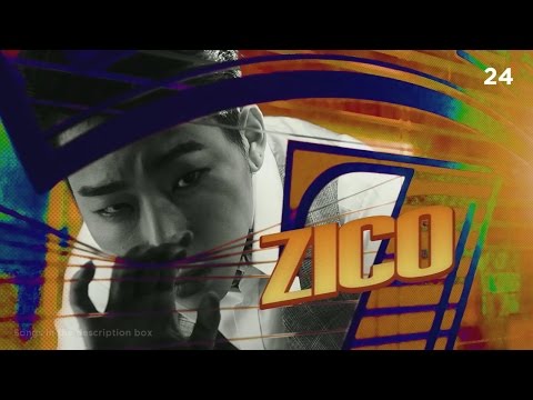 Everytime Zico says Z-I-CO before his verse