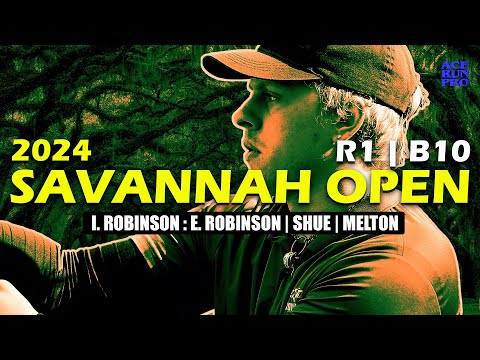 ARP | 2024 Savannah Open | R1 B10 | I. Robinson : E. Robinson : Melton : Shue | Mic'd Up