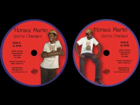 HORACE MARTIN - You've Changed