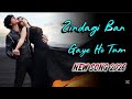 New Romantic Hindi Song 2026 Zindagi Ban Gaye Ho Tum Love Emotion Track