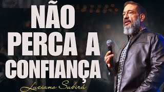 Não Perca a Confiança: Jejum, Renovo e Preparação Para o Tempo do Fim | Luciano Subirá