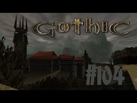 Let's Play Gothic [Deutsch] [HD] Part #104