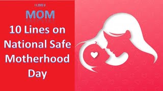 10 Lines on National Safe Motherhood Day in English/Essay on National Safe Motherhood Day
