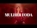 Larissa Gomes - Mulher Foda (Clipe Oficial)