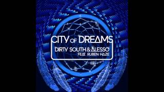 Dirty South & Alesso - City Of Dreams (Original Mix)