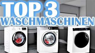 DIE BESTEN WASCHMASCHINEN 2023 | Top 3 Waschmaschinen Test