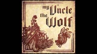 My Uncle The Wolf - A Siren's Chorus