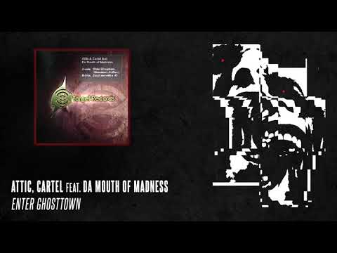 Attic & Cartel feat. Da Mouth Of Madness ‎– Enter Ghosttown