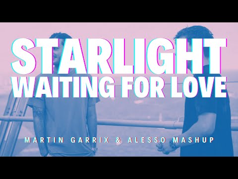 Martin Garrix & Dubvision vs Avicii - Starlight vs Waiting For Love (Martin Garrix & Alesso Mashup)