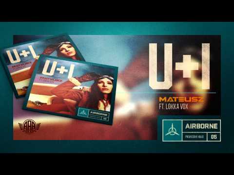 Mateusz ft. Lokka Vox - U+I [Airborne Artists Agency] 16th of March