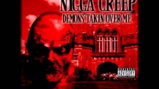 Nigga Creep - Broken Halo - Demons Takin Over Me