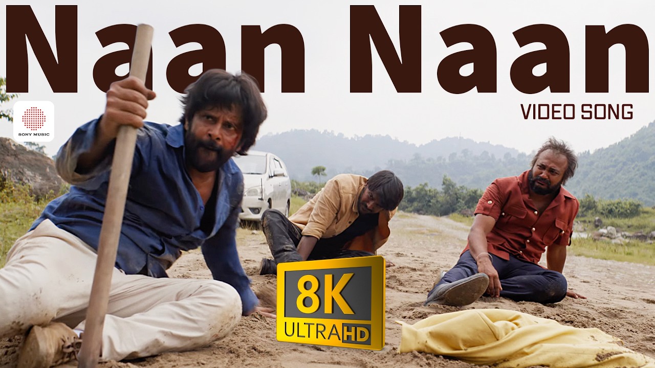 Mahaan - Naan Naan 8K Video Song | Vikram | Dhruv | Santhosh Narayanan |