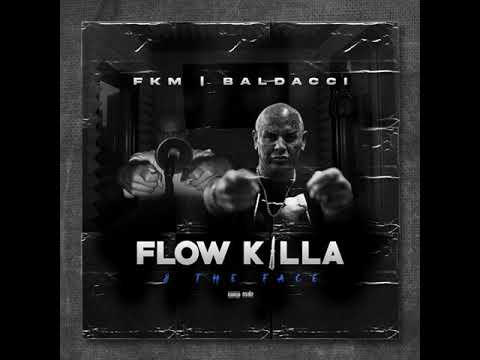 FKM - Flow Killa & The Face - Ft. Baldacci
