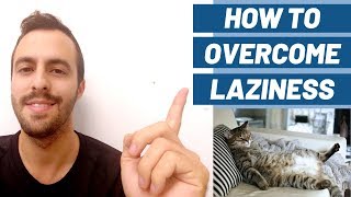 How To Overcome Laziness 5 Tips To Stop Being Lazy