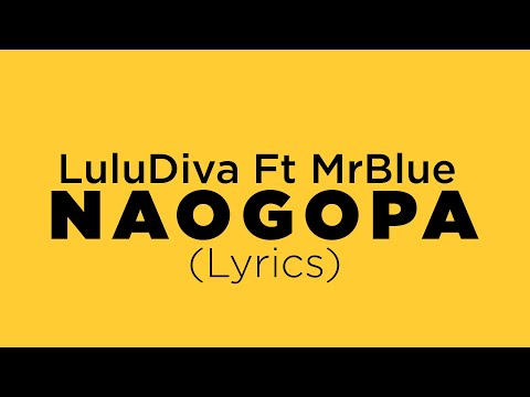 Lulu Diva ft Mr Blue Naogopa