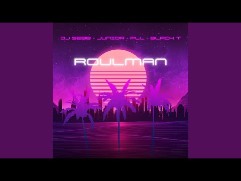 Roulman (feat. Junior, Black-T, PLL)