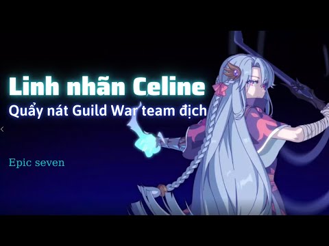Guild War nhẹ cùng Spirit Eye Celine - Epic Seven