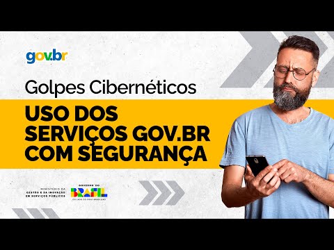 Golpes Cibernéticos: Uso dos serviços GOV.BR com Segurança