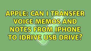 Apple: Can I transfer voice memos and notes from iphone to idrive usb drive?
