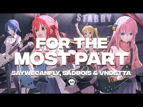 SayWeCanFly, Sadbois & VNDETTA - For The Most Part