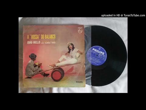 João Mello - A Bossa do Balanço (Full Álbum)