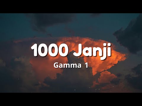 1000 Janji - Gamma1 ( Lirik )
