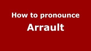 How to pronounce Arrault