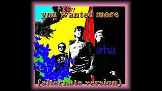 a-ha - You Wanted More (alternate version)