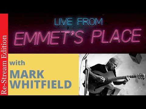 Re-Stream: Live From Emmet's Place Vol. 29 feat. Mark Whitfield